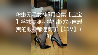 [MP4]外围女神&nbsp;&nbsp;23岁湖南小美女&nbsp;&nbsp;这钱赚得不容易&nbsp;&nbsp;直插子宫 痛苦又享受的性爱之旅