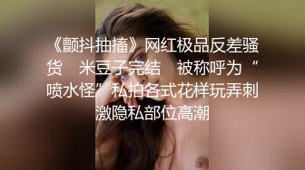 眼镜老哥找挺嫩妹子保健按摩推屁股，加钱摸奶打飞机高潮射精