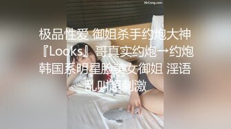 [MP4/ 1.06G]&nbsp;&nbsp;胖子传媒工作室网聊的骚熟女，半推半就扒裤子扣穴，吃药操逼猛怼，搞完骚女自慰