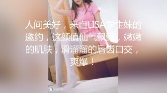 [MP4/ 1.06G] 约外围兼职女全是形象好气质佳的年轻美女 选个背纹火辣妹做爱