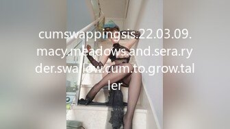 cumswappingsis.22.03.09.macy.meadows.and.sera.ryder.swallow.cum.to.grow.taller